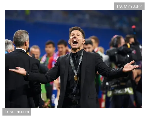 西蒙尼重塑马竞铁血斗志，西甲赛场再获广泛赞誉